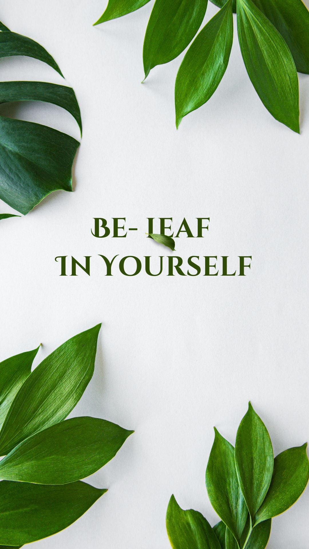 Be Leaf In Yourself